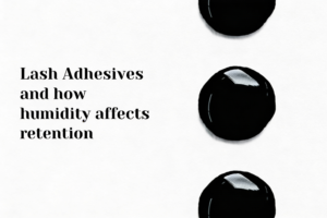 Lash Adhesives and Humidity